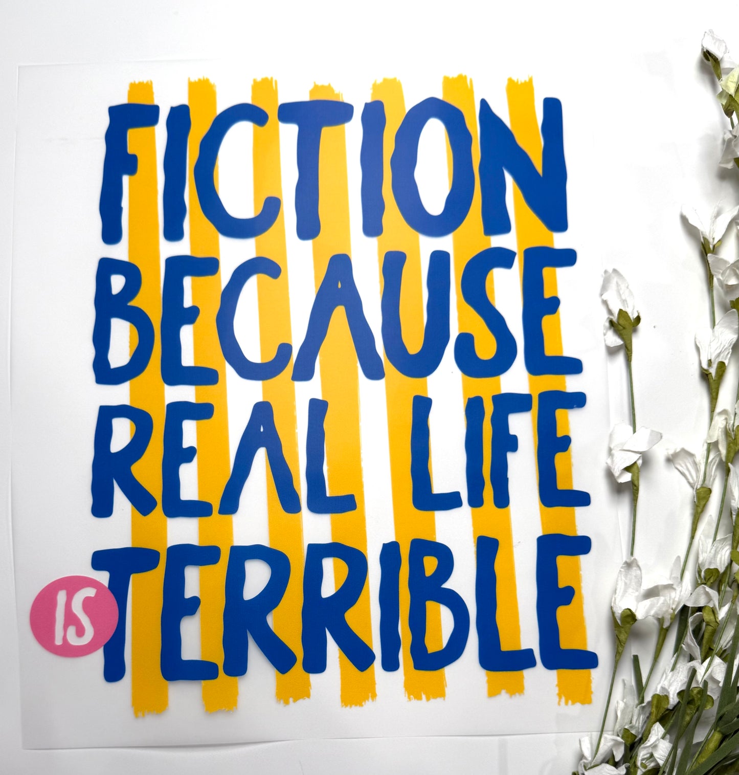 Fiction Because Real Life is Terrible DTF
